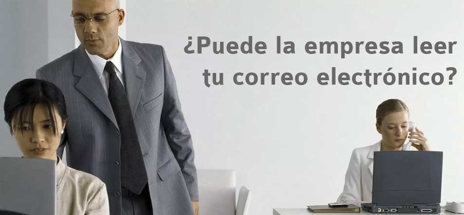 ¿Puede la empresa leer tu correo electrónico?